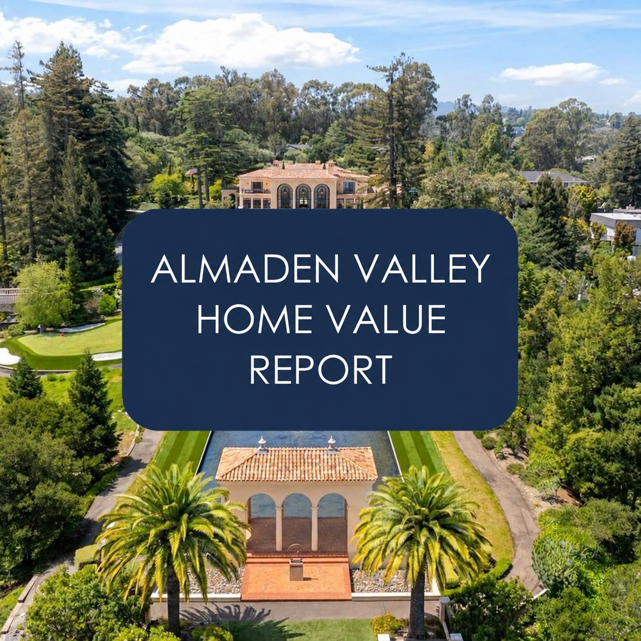Almaden Valley Home Value Report