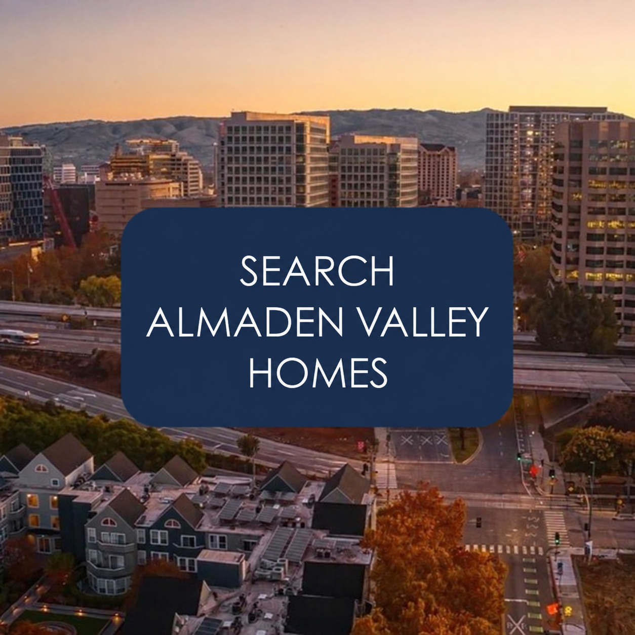 Search Almaden Valley Homes
