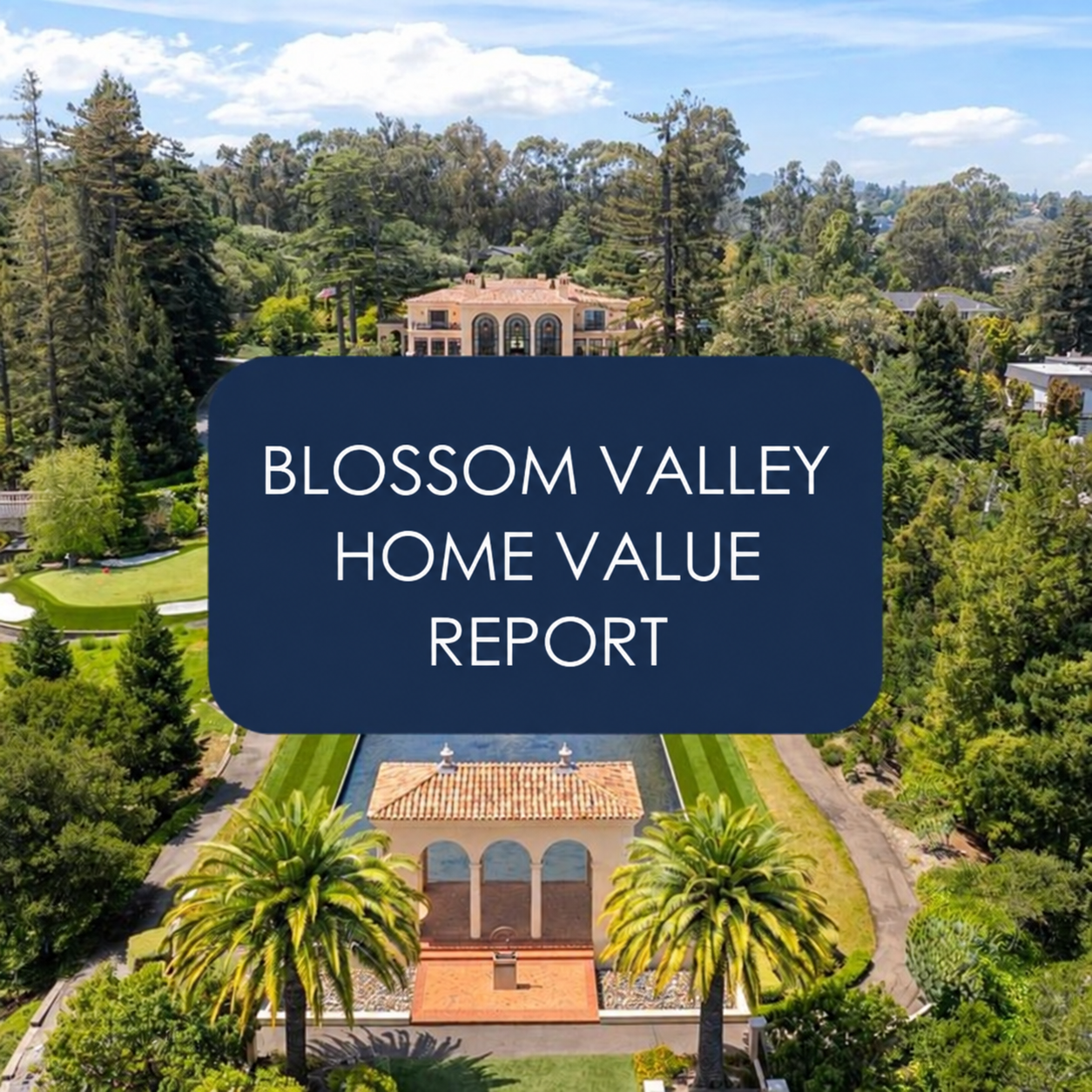 Blossom Valley Home Value Report